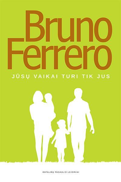 Jūsų vaikai turi tik jus