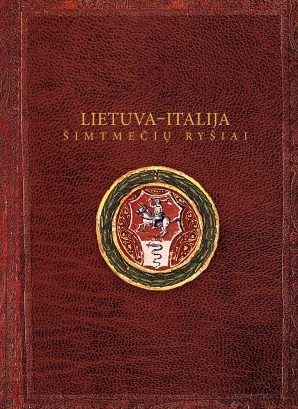 Lietuva - Italija: šimtmečių ryšiai