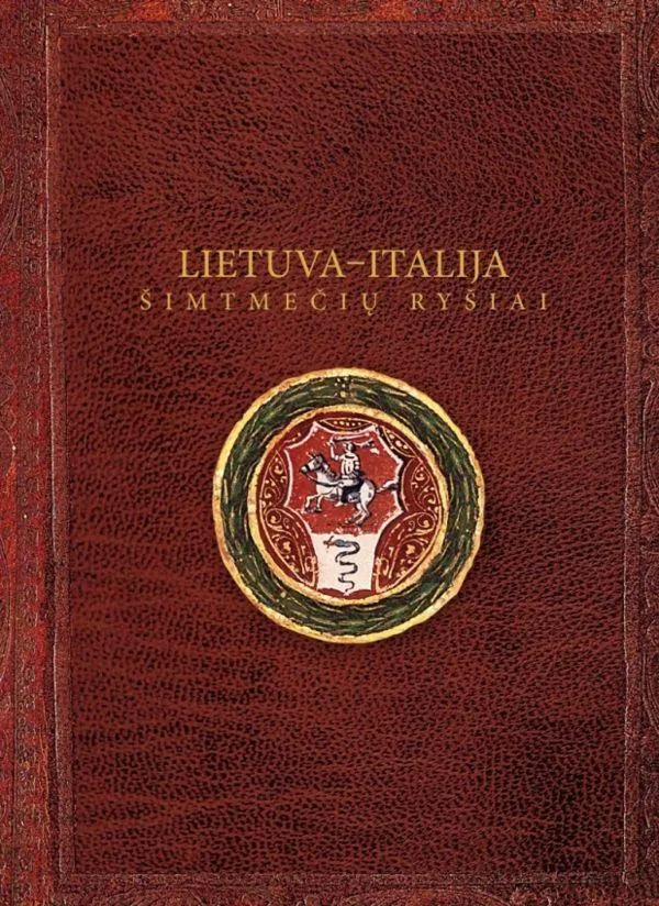 Lietuva - Italija: šimtmečių ryšiai