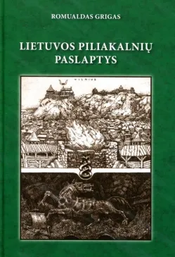 Lietuvos piliakalnių paslaptys