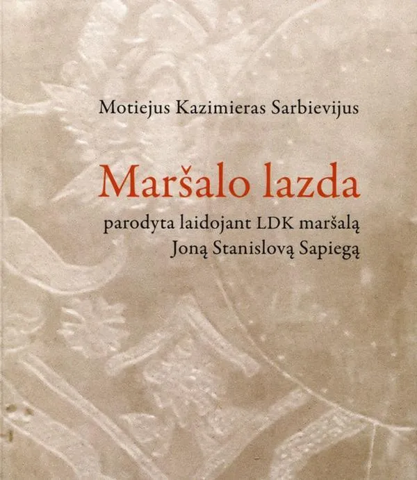Maršalo lazda parodyta laidojant LDK maršalą Joną Stanislovą Sapiegą