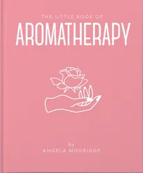 The Little Book of Aromatherapy