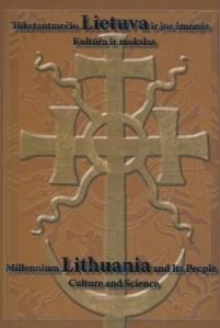 Tūkstantmečio Lietuva ir jos žmonės. Kultūra ir mokslas/ Millennium Lithuania and Its People. Culture and Science