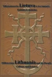Tūkstantmečio Lietuva ir jos žmonės. Kultūra ir mokslas/ Millennium Lithuania and Its People. Culture and Science