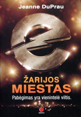 Žarijos miestas. Pabėgimas yra vienintelė viltis