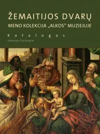 Žemaitijos dvarų meno kolekcija "Alkos" muziejuje