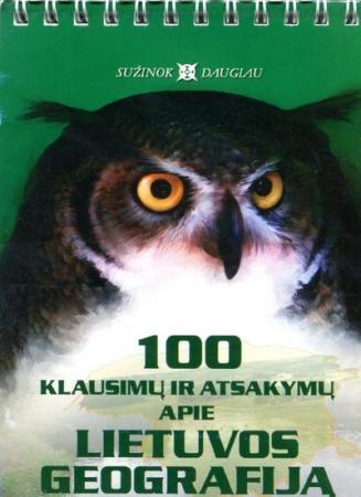100 klausimų ir atsakymų apie Lietuvos geografiją