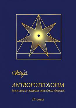 Astrėja. Antropoteosofija, II tomas (2-as leidimas)
