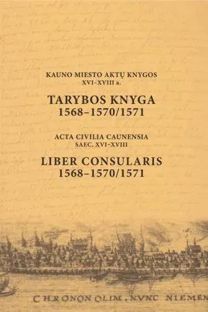 Kauno miesto aktų knygos XVI-XVIII a. Tarybos knyga 1568-1570/1571