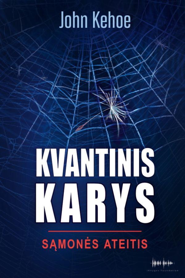 Kvantinis karys. Sąmonės ateitis
