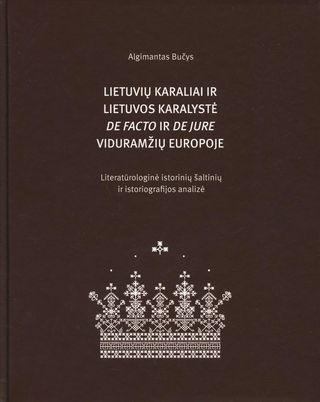 Lietuvių karaliai ir Lietuvos karalystė de jure ir de facto Viduramžių Europoje