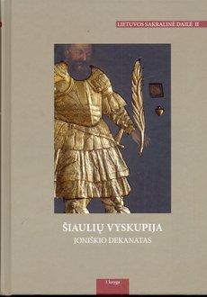 Lietuvos sakralinė dailė II t.: Šiaulių vyskupija. 1 d.: Joniškio dekanatas. 1 kn.: Balkaičiai – Joniškis