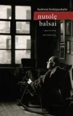 Nutolę balsai: portretų metmenys