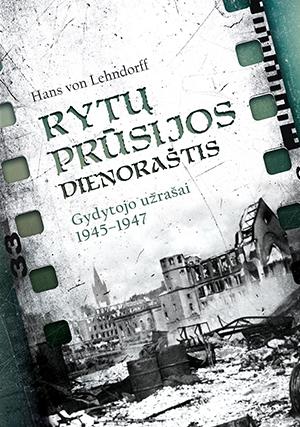 Rytų Prūsijos dienoraštis. Gydytojo užrašai 1945-1947