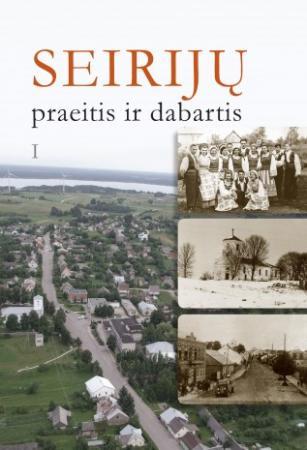 Seirijų praeitis ir dabartis, I tomas