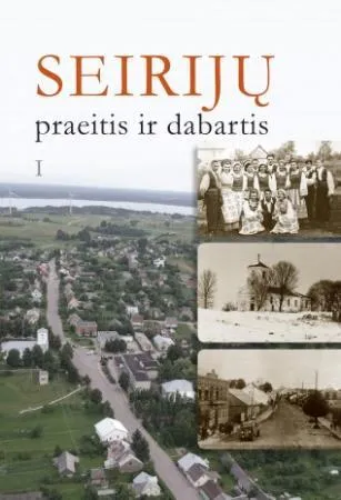 Seirijų praeitis ir dabartis, I tomas