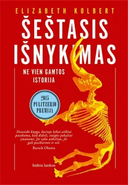 Šeštasis išnykimas: ne vien gamtos istorija