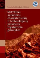 Statybinės keramikos charakteristikų ir technologinių parametrų reguliavimo galimybės