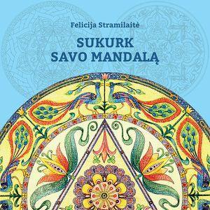 Sukurk savo mandalą. Spalvinimo knyga