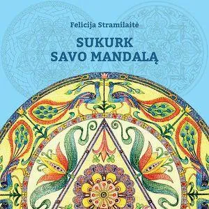 Sukurk savo mandalą. Spalvinimo knyga