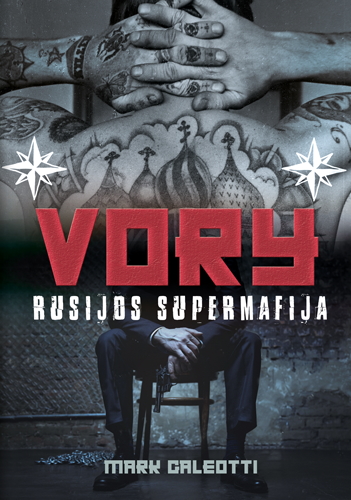 Vory. Rusijos supermafija