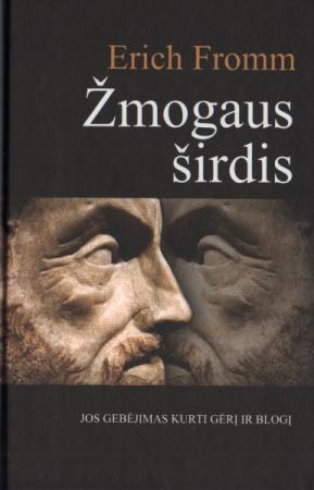 Žmogaus širdis. Jos gebėjimas kurti gėrį ir blogį