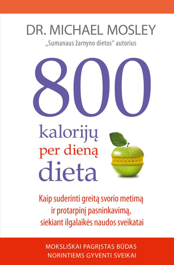 800 kalorijų per dieną dieta