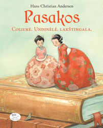 Andersono Pasakos. Coliukė. Undinėlė. Lakštingala.