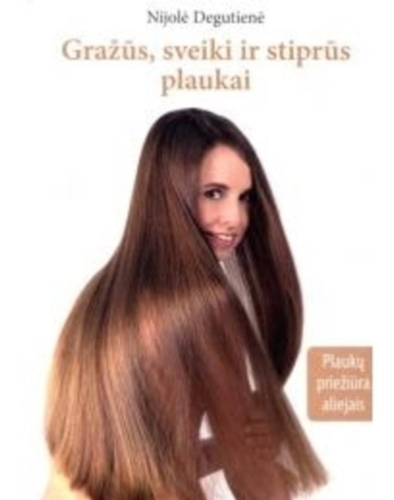 Gražūs, sveiki ir stiprūs plaukai. Plaukų priežiūra aliejais
