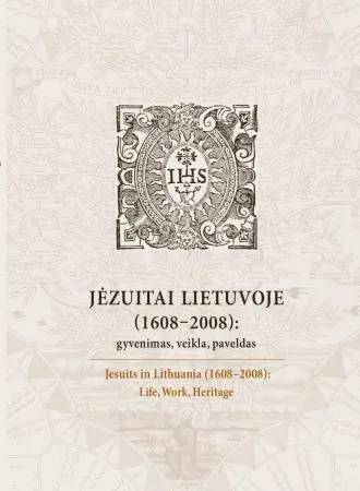 Jėzuitai Lietuvoje (1608–2008): gyvenimas, veikla, paveldas