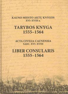Kauno miesto aktų knygos XVI-XVIII a. Tarybos knyga 1555-1564