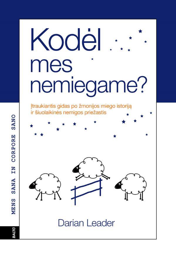 Kodėl mes nemiegame? Įtraukiantis gidas po žmonijos miego istoriją ir šiuolaikinės nemigos priežastys