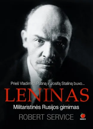 Leninas. Militaristinės Rusijos gimimas