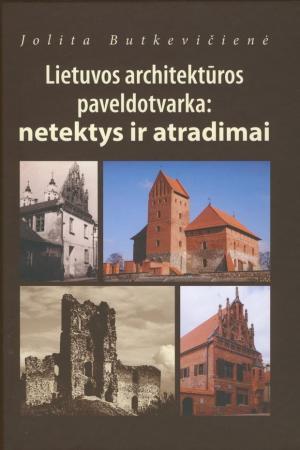Lietuvos architektūros paveldotvarka: netektys ir atradimai