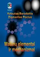 Mašinų elementai ir mechanizmai. Kursinių darbų užduotys ir jų sprendimai