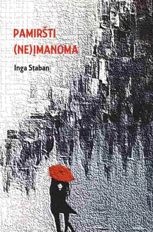 Pamiršti (ne)įmanoma
