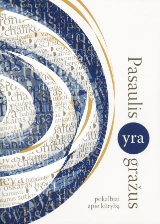 Pasaulis yra gražus: pokalbiai apie kūrybą