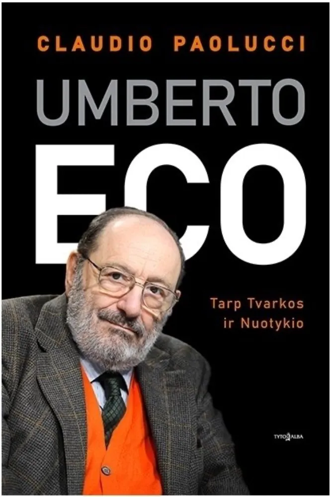 Umberto Eco. Tarp Tvarkos ir Nuotykio