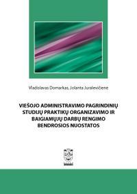 Viešojo administravimo pagrindinių studijų praktikų organizavimo ir baigiamųjų darbų rengimo bendrosios nuostatos