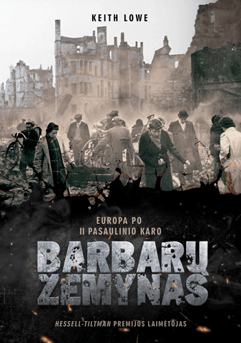 Barbarų žemynas. Antrojo pasaulinio karo padariniai Europoje