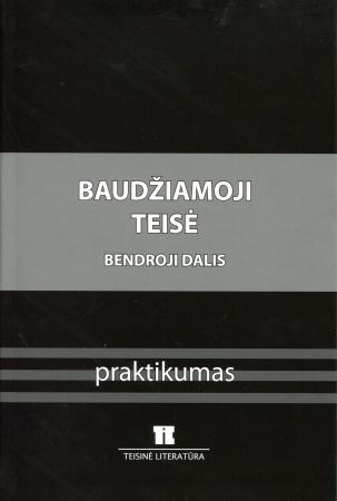 Baudžiamoji teisė. Bendroji dalis. Praktikumas