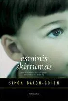 Esminis skirtumas. Vyriškos ir moteriško smegenys. Visa tiesa apie autizmą