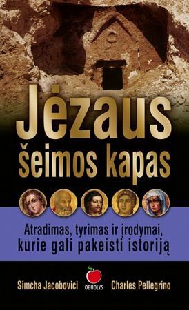 Jėzaus šeimos kapas: atradimas, tyrimas ir įrodymai, galintys pakeisti istoriją (kišeninis variantas)