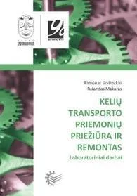 Kelių transporto priemonių priežiūra ir remontas. Laboratoriniai darbai