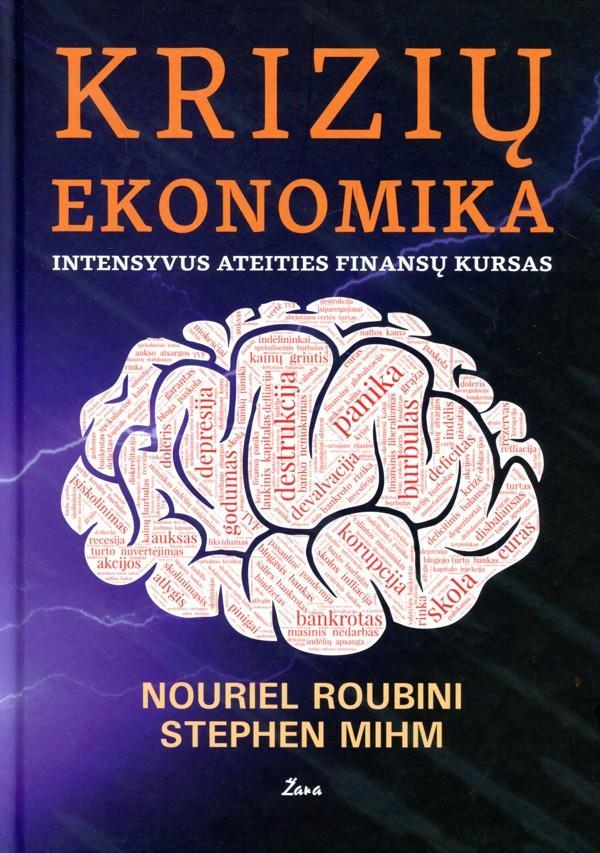 Krizių ekonomika. Intensyvus ateities finansų kursas