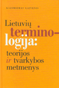 Lietuvių terminologija: teorijos ir tvarkybos metmenys