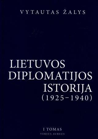 Lietuvos diplomatijos istorija (1925-1940). I tomas