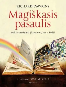 Magiškasis pasaulis. Mokslo atsakymai į klausimus, kas ir kodėl