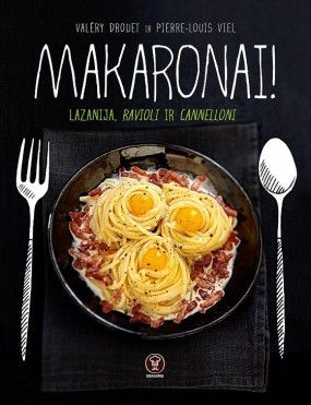 Makaronai! Lazanija, ravioli ir cannelloni