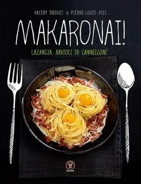 Makaronai! Lazanija, ravioli ir cannelloni